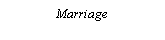 Text Box: Marriage